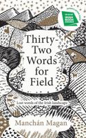 Thirty-Two Words for Field: Lost Words of the Irish Landscape 0717187977 Book Cover