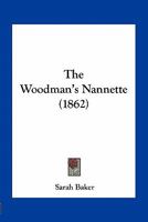 The Woodman's Nannette 0548621055 Book Cover