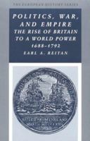 Politics, War, and Empire: The Rise of Britain to a World Power 1688-1792 (European History) 0882958992 Book Cover