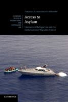 Access to Asylum: International Refugee Law and the Globalisation of Migration Control 1107621550 Book Cover