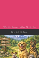 From Day One to Year One: New Dog Owner Guide: What to Do and What Not to Do B0GN2MGPVN Book Cover