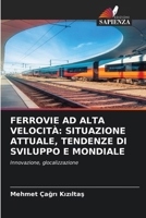 Ferrovie AD Alta Velocità: Situazione Attuale, Tendenze Di Sviluppo E Mondiale 6209356257 Book Cover