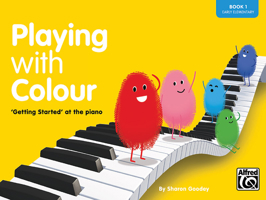 Playing with Colour, Book One, 'Getting Started' at the Piano (early elementary): Step-by-step Introduction to the Piano bk. 1 190573400X Book Cover