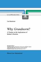 Why Grundnorm?: A Treatise on the Implications of Kelsen's Doctrine (Law and Philosophy Library) 9041118675 Book Cover