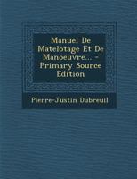 Manuel De Matelotage Et De Manoeuvre... 1021310778 Book Cover
