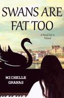 Swans Are Fat Too 0988859289 Book Cover