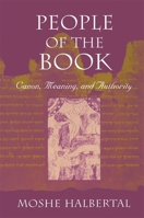 People of the Book: Canon, Meaning, and Authority 0674661125 Book Cover