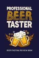 Beer Tasting Review Book: Professional Beer Taster 1082464015 Book Cover