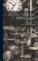 Recent Theistic Discussion [microform] 1022167987 Book Cover