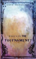 Who's in the Tournament? 1647868408 Book Cover