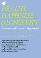 Health, Happiness, & Longevity: Eastern and Western Approach 0870405276 Book Cover