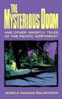 The Mysterious Doom: And Other Ghostly Tales of the Pacific Northwest 091236565X Book Cover