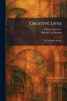 Creative Lives: Life of Phillips Brooks 1025435923 Book Cover