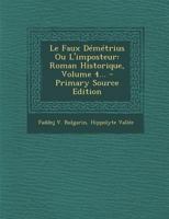 Le Faux D�m�trius Ou L'imposteur: Roman Historique, Volume 4 0274952335 Book Cover