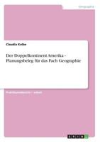 Der Doppelkontinent Amerika - Planungsbeleg f�r das Fach Geographie 3638668932 Book Cover