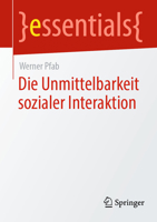 Die Unmittelbarkeit sozialer Interaktion (essentials) (German Edition) 3658443812 Book Cover