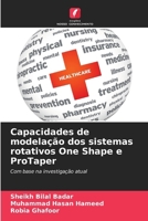 Capacidades de modelação dos sistemas rotativos One Shape e ProTaper (Portuguese Edition) 6208019311 Book Cover