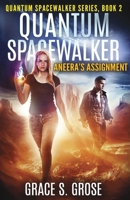 Quantum Spacewalker : Aneera's Assignment 1647466318 Book Cover