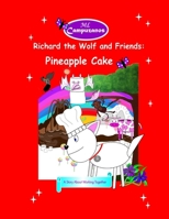 Richard the Wolf and Friends: Pineapple Cake 1722216131 Book Cover