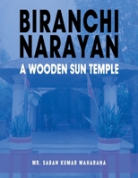 BIRANCHI NARAYAN A WOODEN SUN TEMPLE: A WOODEN SUN TEMPLE OF ODISHA B095LNYBPQ Book Cover