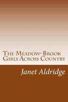 The Meadow-Brook Girls Across Country; or, The Young Pathfinders on a Summer Hike 1516942744 Book Cover