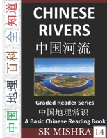 Chinese Rivers: Longest, Largest, Major & International Rivers in China (Simplified Characters with Pinyin, Introduction to Chinese Geography Series, Graded Reader, Level 4) B084B22Y2Y Book Cover