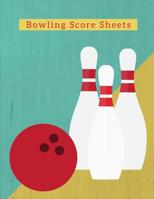 Bowling Score Sheets: Personal Scoring Pad for Bowlers, Game Record Keeper Notebook, Bowling Team Score Book, Strike Spare Bowling Score Keeper, Score Cards For Cosmic or League Nights. 1076379648 Book Cover
