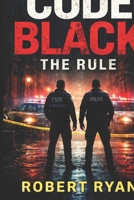 Code Black The Rule B0GFDCZCWC Book Cover