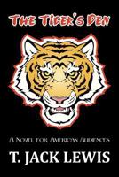 The Tiger's Den: A Novel for American Audiences 1491809027 Book Cover