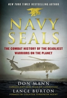Navy SEALs: The Combat History of the Deadliest Warriors on the Planet 1510716556 Book Cover
