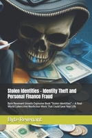 Stolen Identities – Identity Theft and Personal Finance Fraud: Byte Revenant Unveils Explosive Book “Stolen Identities” — A Real-World Cybercrime ... Deceit: The Complete Financial Crime Series) B0FJLS339M Book Cover