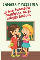 Samara y Yessenia y sus increibles aventuras en el colegio turbula: Este libro relata la aventura de dos hermanas y un misterio por resolver (Spanish Edition) B0CNTNXV1Q Book Cover