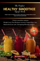The Perfect Healthy Smoothie Book: Simple recipes for Weight-loss ,Reduce inflammation, Manage diabetes, Blood sugar and Promote good health. (Quick & Easy Delights) B0CN2GYB8V Book Cover
