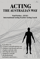 Acting The Australian Way 0645505005 Book Cover