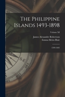 The Philippine Islands 1493-1898: 1599-1602; Volume XI 1017505721 Book Cover