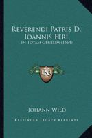 Reverendi Patris D. Ioannis Feri: In Totam Genesim (1564) 1167030443 Book Cover