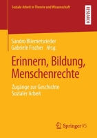 Erinnern, Bildung, Menschenrechte: Zugänge zur Geschichte Sozialer Arbeit (Soziale Arbeit in Theorie und Wissenschaft) 3658358696 Book Cover