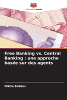 Free Banking vs. Central Banking : une approche basée sur des agents (French Edition) 6208710944 Book Cover