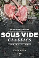 Sous Vide Classics. Cooking at Home: Volume 10 (Weight Loss) 1974119718 Book Cover