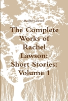 The Complete Works of Rachel Lawson: Short Stories: Volume 1 172630986X Book Cover