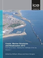 From Sea to Shore - Meeting the Challenges of the Sea (Coasts, Marine Structures and Breakwaters 2013) 0727759752 Book Cover