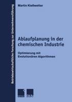 Ablaufplanung in Der Chemischen Industrie: Optimierung Mit Evolutionaren Algorithmen 3824490048 Book Cover