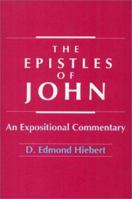 The Epistles of John: An Expositional Commentary 0890845883 Book Cover