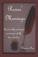 Roses' Musings: A poetically portrayed cornucopia of life, love and loss. B09W7FTMWF Book Cover