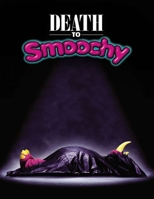 Death To Smoochy B0875XD2S4 Book Cover