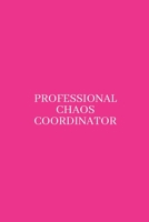 Professional Chaos Coordinator: Medium Lined Notebook/Journal for Work, School, and Home Funny Hot Pink 1660178495 Book Cover