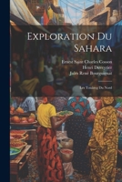 Exploration Du Sahara: Les Touareg Du Nord 1018829709 Book Cover