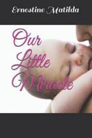 Our Little Miracle 1790834287 Book Cover