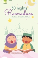 30 Nights of Ramadan: Bedtime Stories for Children B0DZ97YJ5B Book Cover