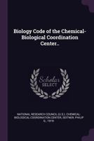 Biology Code of the Chemical-Biological Coordination Center.. 1379253985 Book Cover